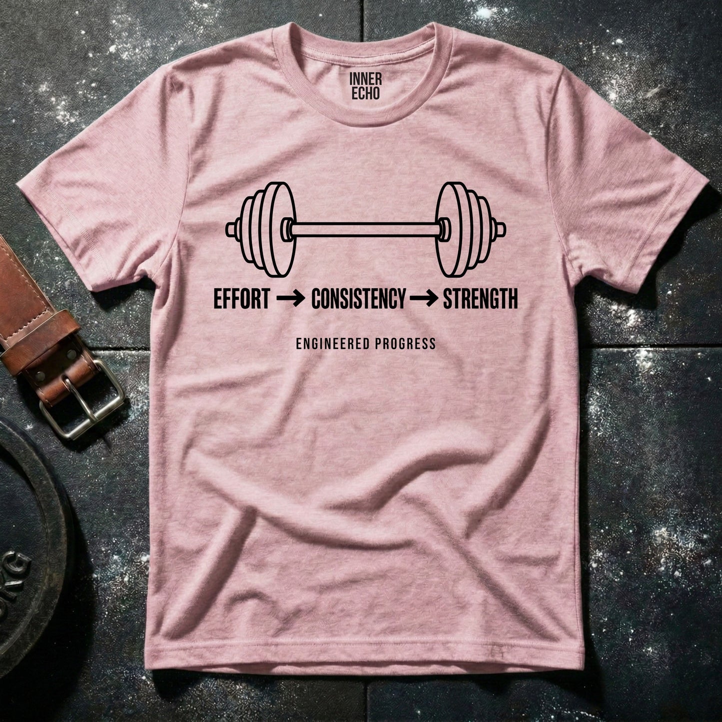 Effort - Consistency - Strength — T-Shirt