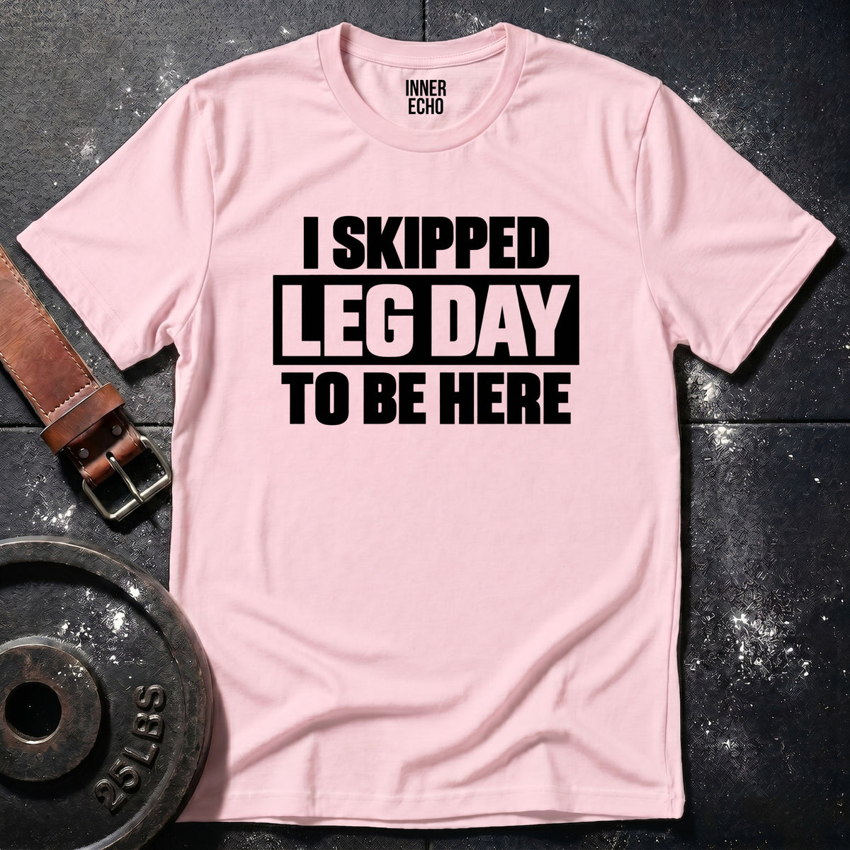 I SKIPPED LEG DAY — T-Shirt