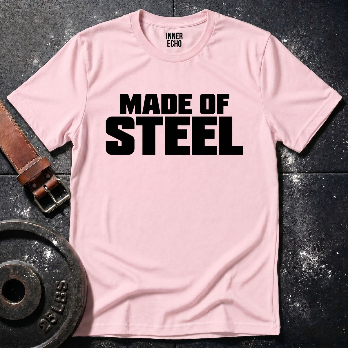 MADE OF STEEL — T-Shirt