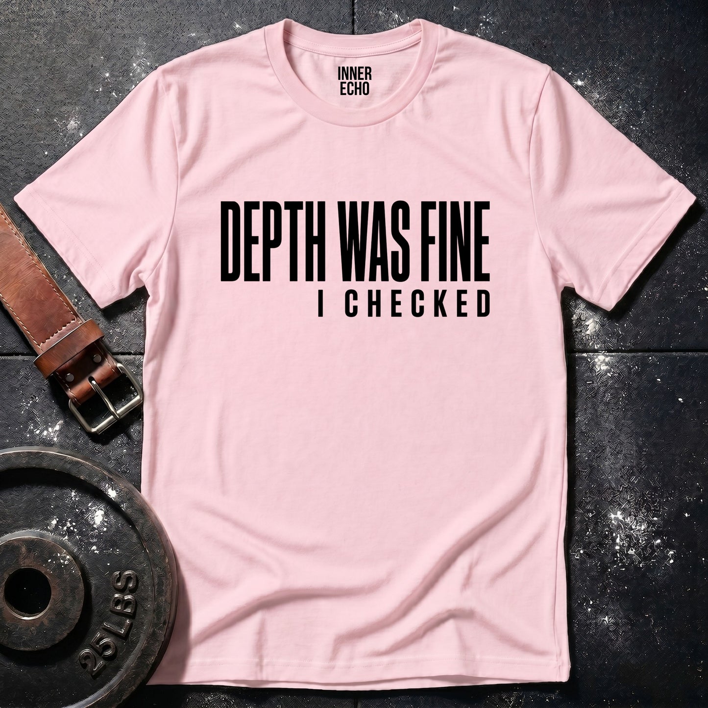 DEPTH WAS FINE — T-Shirt
