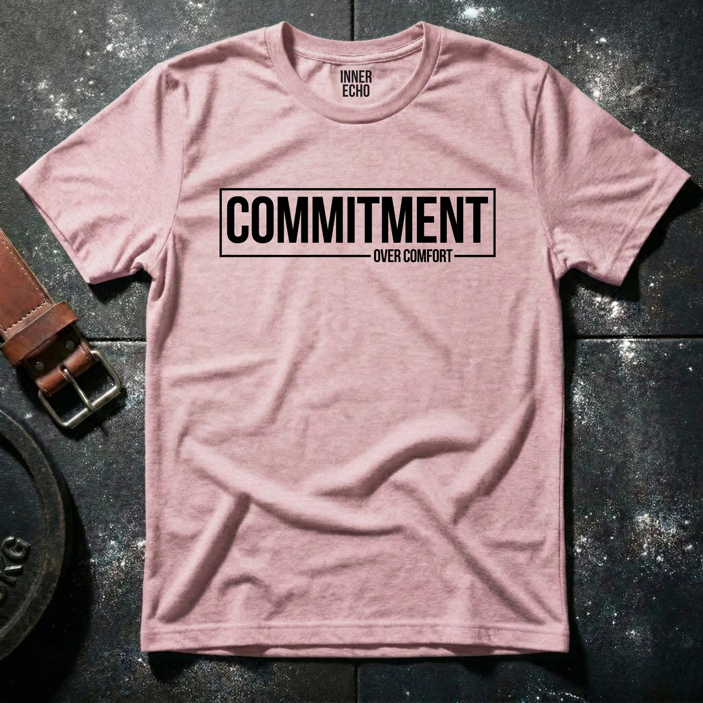 COMMITMENT OVER COMFORT — T-Shirt