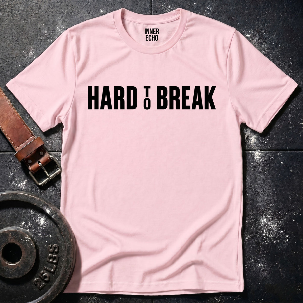 HARD TO BREAK — T-Shirt