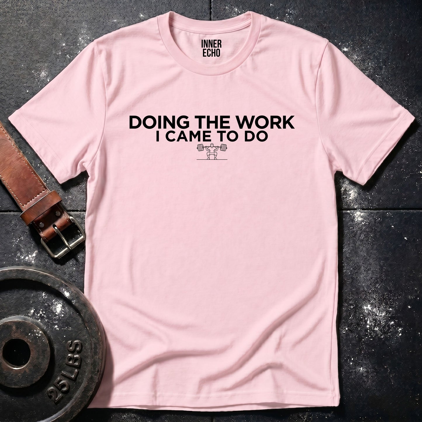 DOING THE WORK — T-Shirt