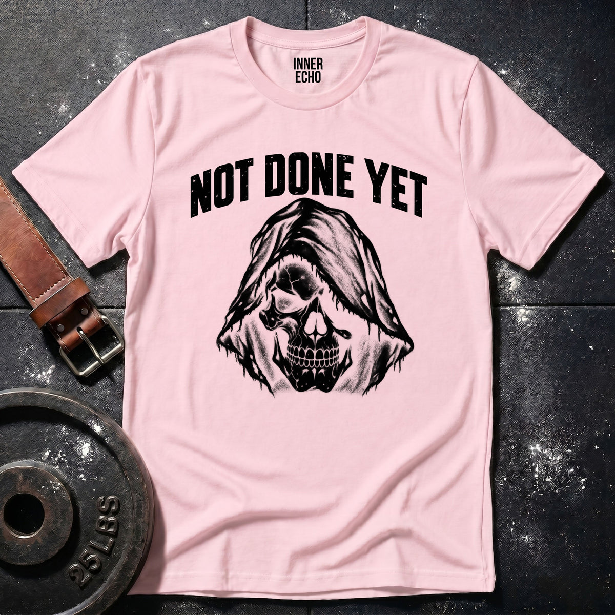 NOT DONE YET REAPER — T-Shirt