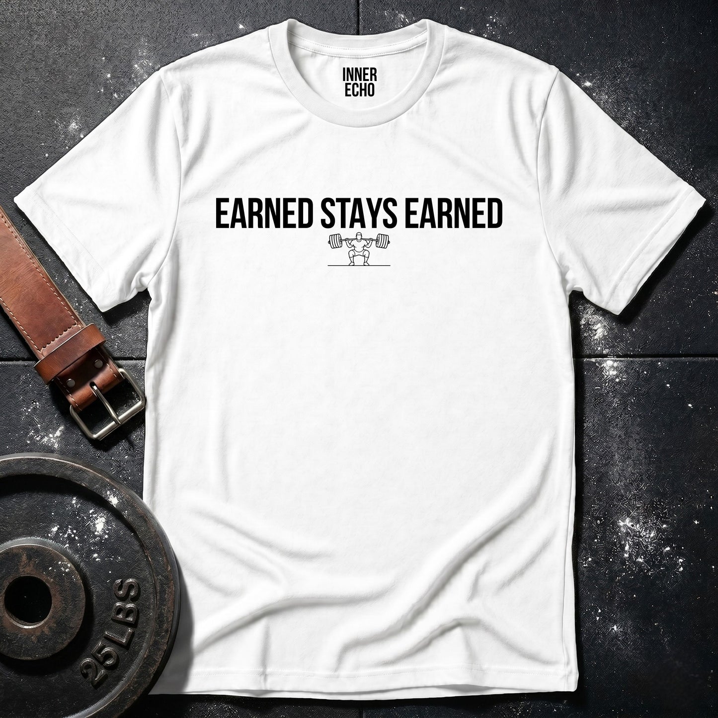 EARNED STAYS EARNED — Tee