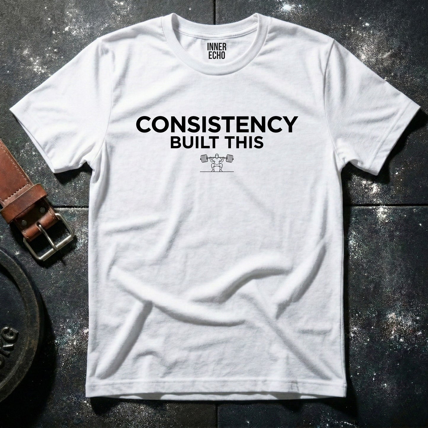CONSISTENCY BUILT THIS — T-Shirt