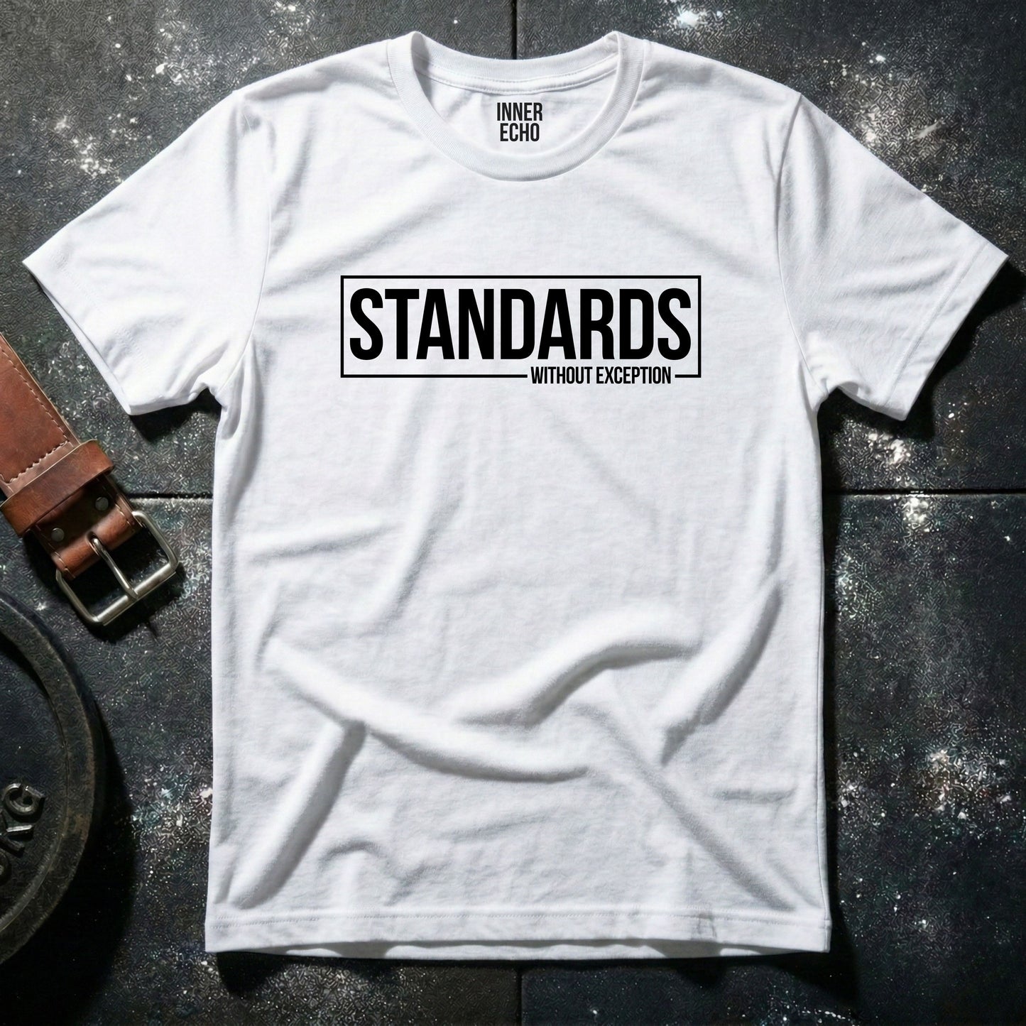 STANDARDS WITHOUT COMPROMISE — T-Shirt