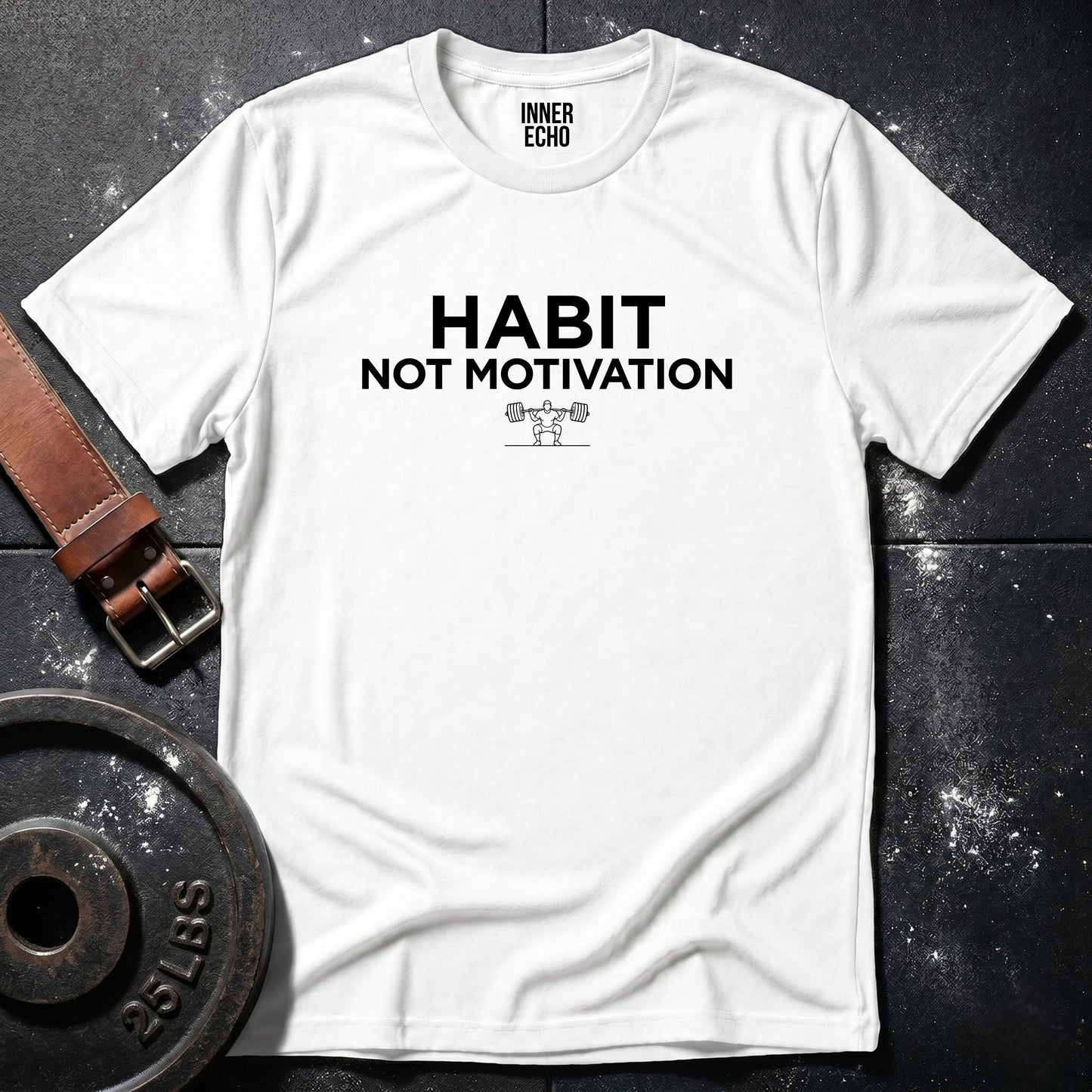 HABIT NOT MOTIVATION — Tee